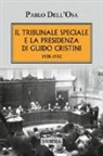 Pablo Dell'Osa - Il tribunale speciale e la presidenza di Guido Cristini 1928-1932