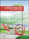Irma Beniamino - I giardini di Pierluigi Ratti. Una vita di progetti nel verde