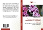 Mohamed Nadjib Boukhatem - Plantes Aromatiques et Médicinales: Le Géranium Odorant