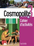 Briet-Pe, Nelly Briet-Peslin, Anaï Dorey-Mater, Anaïs Dorey-Mater, Émili Mathieu-Benoit, Émilie Mathieu-Benoit... - Cosmopolite 3 Arbeitsbuch mit Audio-CD und Beiheft
