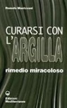 Romolo Mantovani - Curarsi con l'argilla