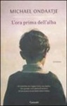Michael Ondaatje - L'ora prima dell'alba
