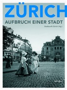 Stadtzunft Zürich - Zürich - Aufbruch einer Stadt
