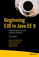 Raghu Kodali, Massim Nardone, Massimo Nardone, Chira Rathod, Chirag Rathod, Jonatha Wetherbee... - Beginning EJB in Java EE 8