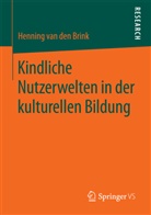 Henning van den Brink, Henning van den Brink - Kindliche Nutzerwelten in der kulturellen Bildung