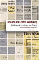 Regin Frisch, Regina Frisch - Kochen im Ersten Weltkrieg