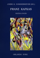 Franz Kafka, K Sommermeyer, K Sommermeyer, Joerg K Sommermeyer, Joerg K. Sommermeyer, Syrg... - Franz Kafkas Erzählungen