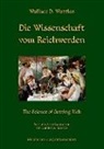 Wallace D Wattles, Wallace D. Wattles, Günter W. Kienitz, Günte W Kienitz, Günter W Kienitz - Die Wissenschaft vom Reichwerden
