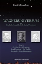 Frank Schönenborn - Wagneruniversum auf Schellack, Vinyl, CD, DVD, Radio, TV, Internet, Der Ring des Nibelungen: Rheingold, Die Walküre, Siegfried, Die Götterdämmerung