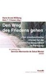 Friesen, Friesen, HeinT. Friesen, Hans-Arve Willberg, Hans-Arved Willberg - Den Weg des Friedens gehen