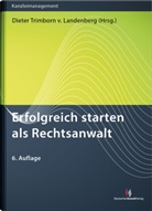 Sven Hasenstab, Pete Heyers, Peter Heyers, Hüls, Marina Hülsebus, Jürgen Mertes... - Erfolgreich starten als Rechtsanwalt