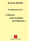 Karam Khella - Fondement de la «¿Théorie universaliste de l¿histoire¿»