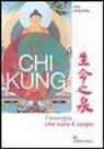 Jwing-Ming Yang - Chi kung. L'energia che cura il corpo