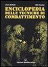 Will Fowler, Chris McNab - Enciclopedia delle tecniche di combattimento