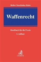 Robert Heller, Robert E Heller, Robert E. Heller, Stepha Rabe, Stephan Rabe, Holge Soschinka... - Waffenrecht