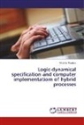 Vladimir Shpakov - Logic-dynamical specification and computer implementatiom of hybrid processes