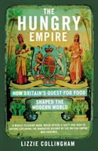 Lizzie Collingham - The Hungry Empire