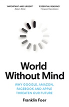 Franklin Foer, Foer Franklin - World Without Mind