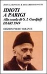 Elizabeth Bennett, John G. Bennett - Idioti a Parigi. Alla scuola di G. I. Gurdjieff. Diari 1949