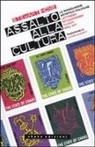 Stewart Home - Assalto alla cultura. Le avanguardie artistico-politiche: lettrismo, situazionismo, fluxus, mail art