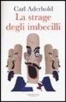 Carl Aderhold - La strage degli imbecilli