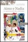S. Moroni - Aimo e Nadia. Le squisitezze del cibo e dell'anima. Con DVD