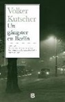 Volker Kutscher - Un gángster en Berlín