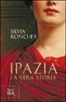 Silvia Ronchey - Ipazia. La vera storia