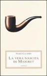Francis Lacassin - La vera nascita di Maigret