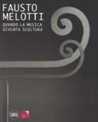 F. Poli, Francesco Poli, P. Repetto, Paolo Repetto - Fausto Melotti. Quando la musica diventa scultura