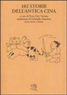 P. O. Norton - Centodue storie dell'antica Cina. Testo cinese a fronte
