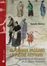 Rodolfo Marma, M. Marmaioli, Marisa Marmaioli - Gli uomini passano le pietre restano. Il romanzo di formazione di un pittore fiorentino