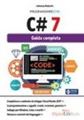 Antonio Pelleriti - Programmare con C# 7. Guida completa