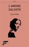 Olga Mattioli - L'amore salvato