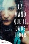 A. J. Rich - La mano que te da de comer