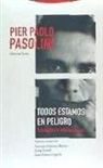 Pier Paolo Pasolini - Todos estamos en peligro : entrevistas e intervenciones