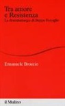 Emanuele Broccio - Tra amore e Resistenza. La drammaturgia di Beppe Fenoglio