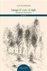 Giancarlo Remorini - Lungo il viale di tigli. Frammenti di memoria