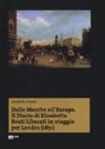Donatella Fioretti - Dalle Marche all'Europa. Il diario di Elisabetta Bruti Liberati in viaggio per Londra (1851)