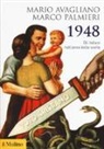 Mario Avagliano, Marco Palmieri - 1948. Gli italiani nell'anno della svolta
