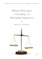 Bruce E Winston, Bruce E. Winston - Biblical Principles of Leading and Managing Employees