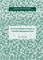 Dawn Walsh - Territorial Self-Government as a Conflict Management Tool