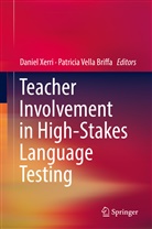 Vella Briffa, Vella Briffa, Patricia Vella Briffa, Danie Xerri, Daniel Xerri - Teacher Involvement in High-Stakes Language Testing