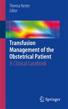 Theres Nester, Theresa Nester - Transfusion Management of the Obstetrical Patient