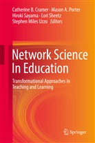 Maso A Porter, Mason A Porter, Catherine Cramer, Catherine B. Cramer, Mason A. Porter, Hiroki Sayama... - Network Science In Education