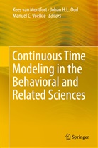 Manuel C Voelkle, Joha H L Oud, Johan H L Oud, Kees van Montfort, Johan H. L. Oud, Johan H.L. Oud... - Continuous Time Modeling in the Behavioral and Related Sciences