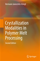 Hermann Janeschitz-Kriegl - Crystallization Modalities in Polymer Melt Processing