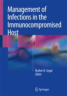 Brah H Segal, Brahm H Segal, Brahm Segal, Brahm H. Segal - Management of Infections in the Immunocompromised Host