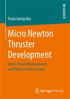 Franz Georg Hey - Micro Newton Thruster Development