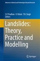 T N Singh, S. P. Pradhan, S.P. Pradhan, T. N. Singh, T.N. Singh, Vishal... - Landslides: Theory, Practice and Modelling